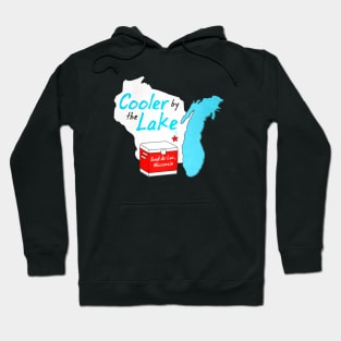 Cooler By The Lake • Fond du Lac, Wisconsin Hoodie